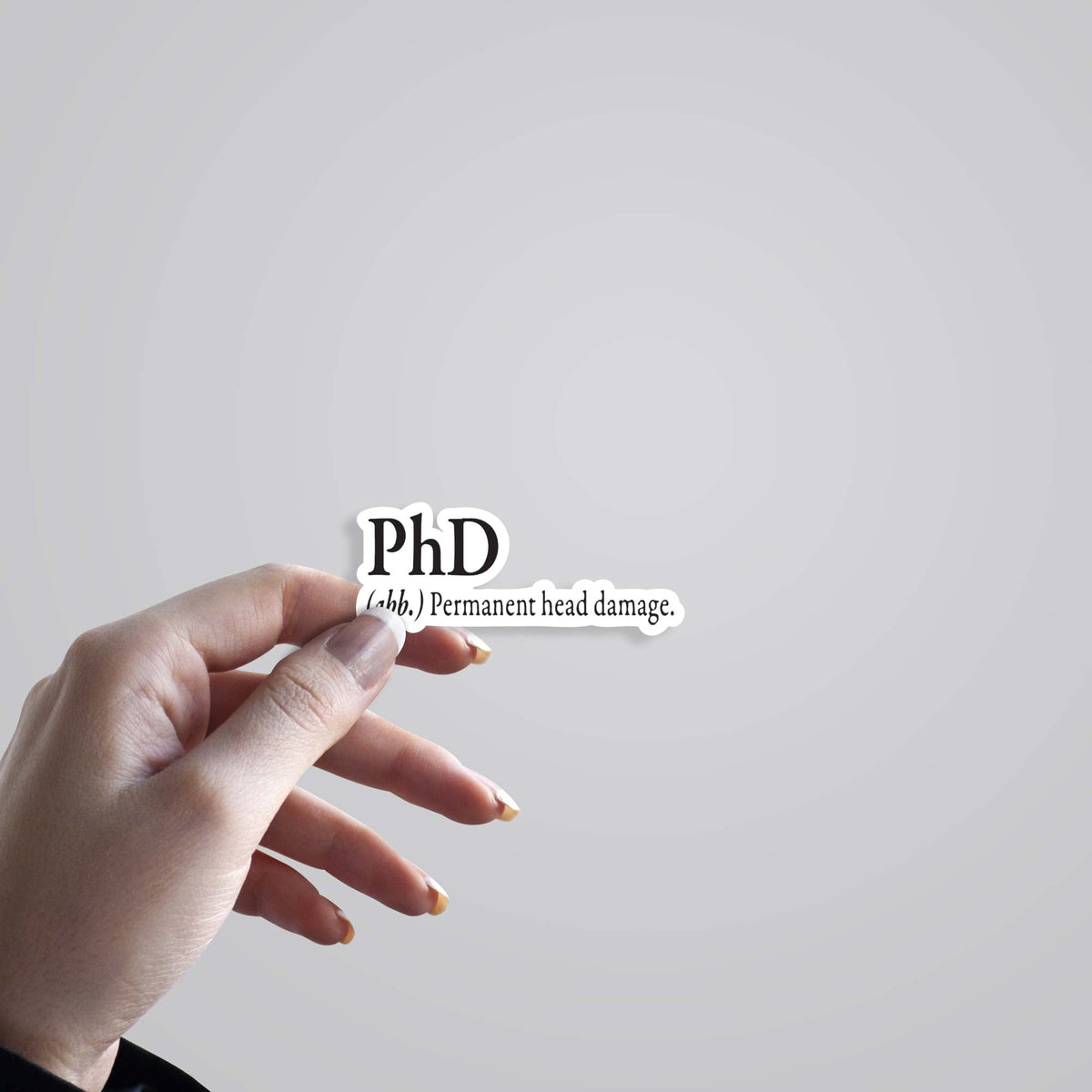 PhD Permanent Head Damage Witty Stickers