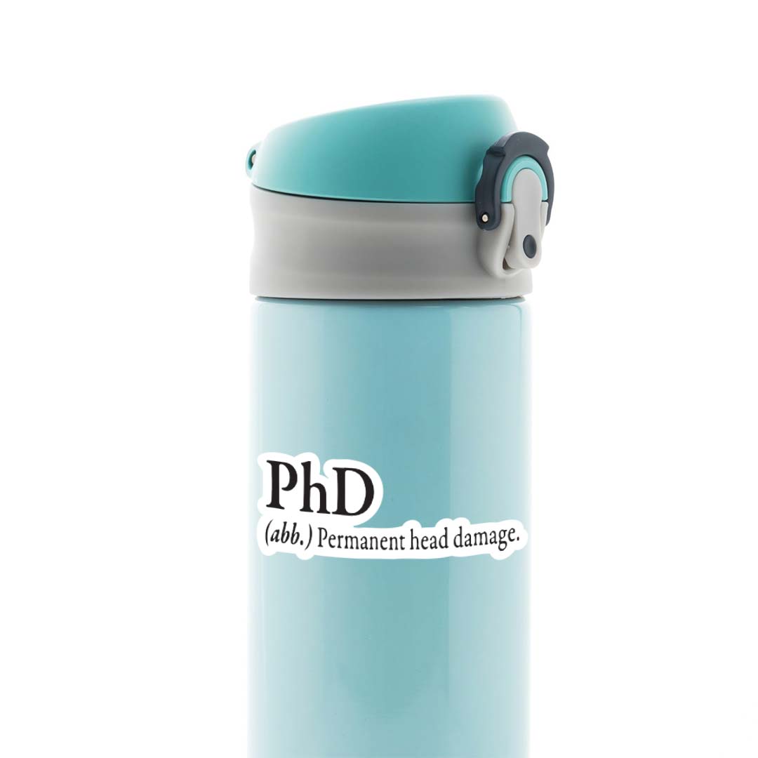 PhD Permanent Head Damage Witty Stickers