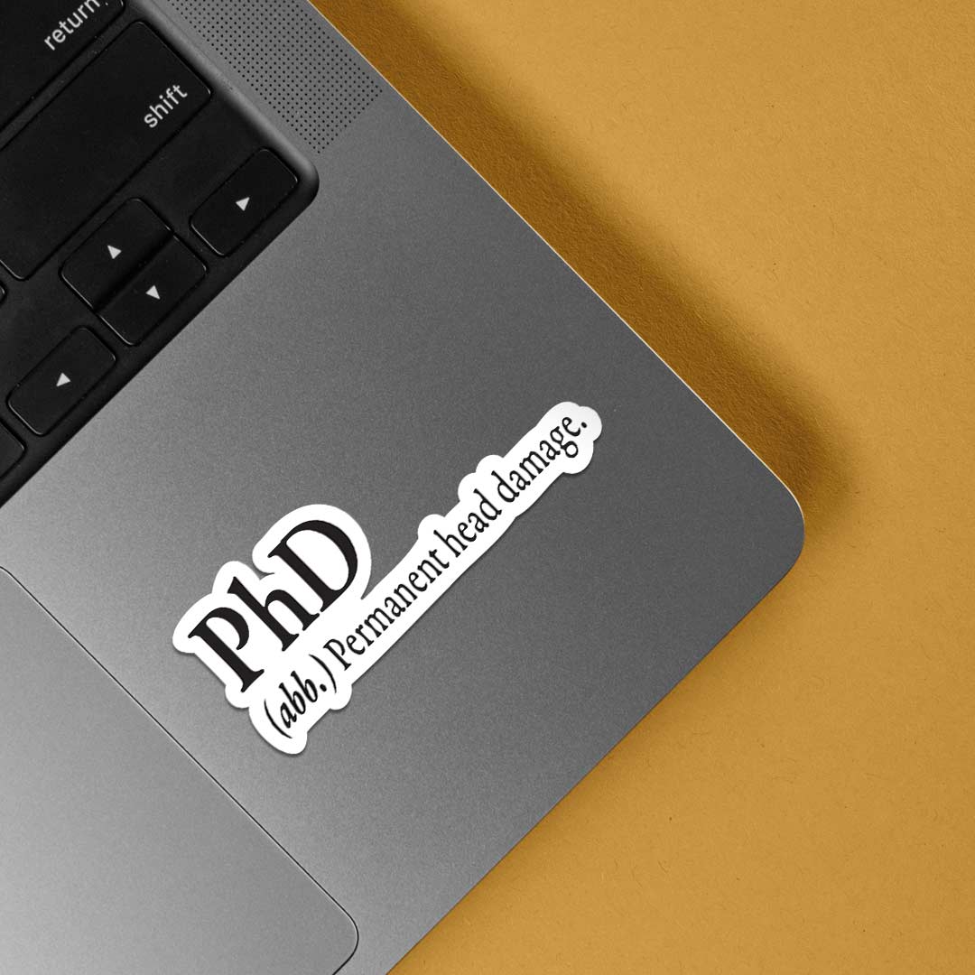 PhD Permanent Head Damage Witty Stickers