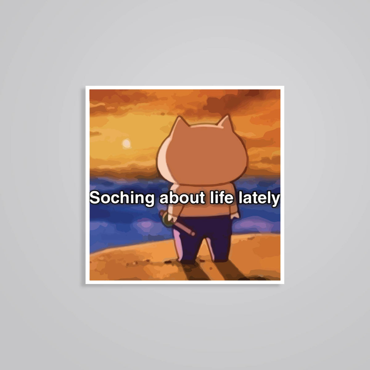 Soching Sticker Soching about life lately Witty Stickers