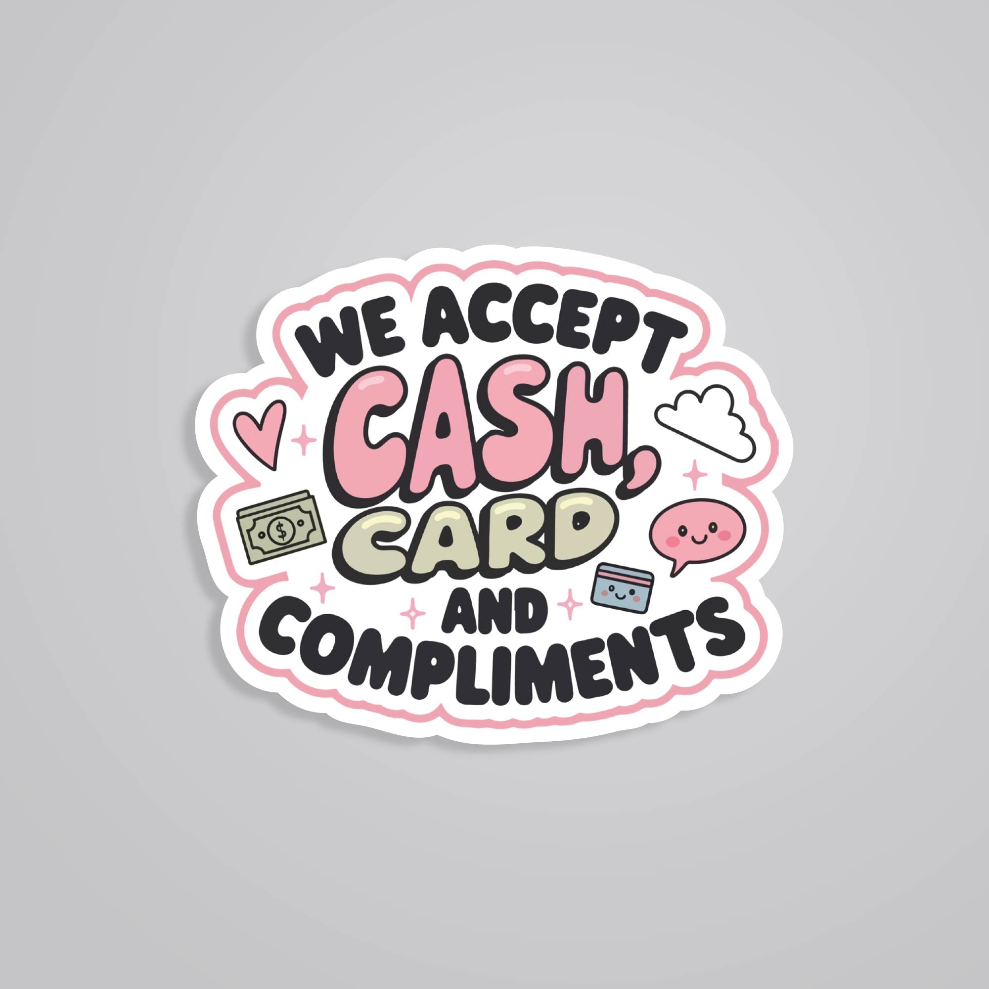 Fomo Store Stickers Witty We accept cash, card and compliments