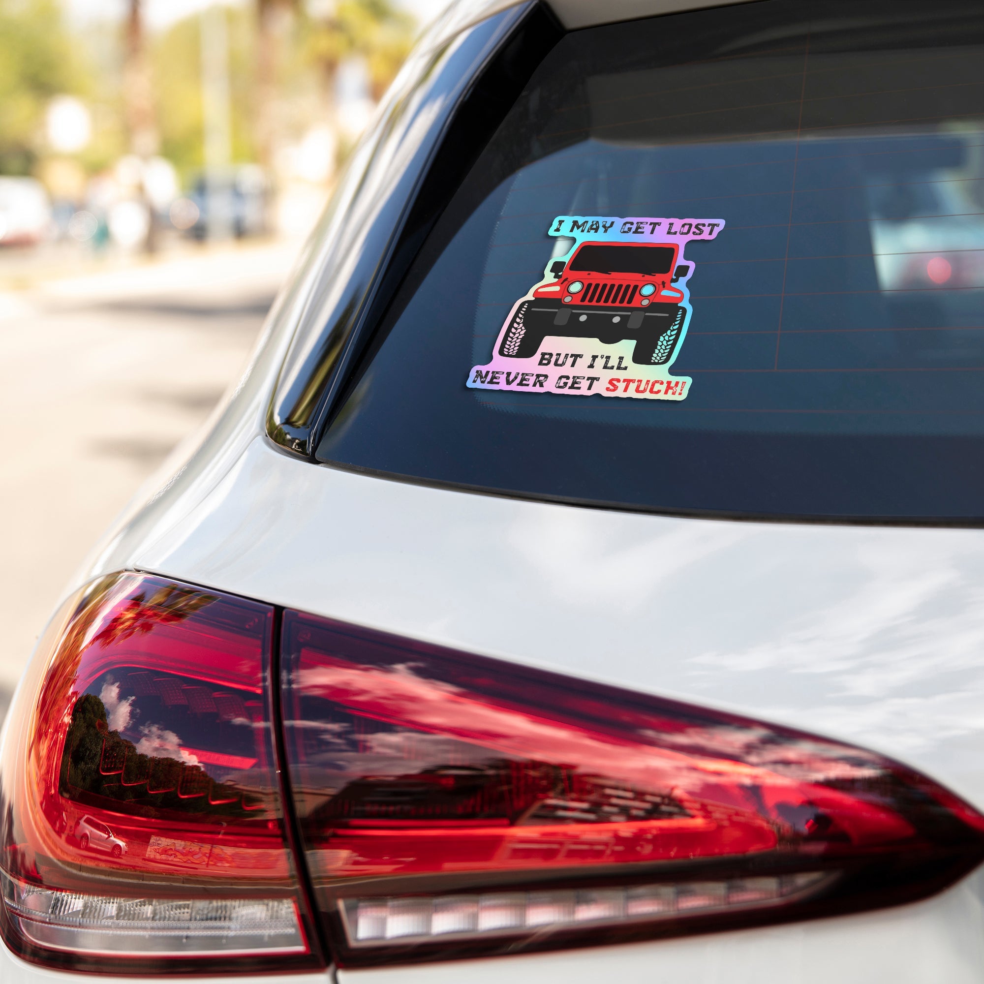 I may get Lost but I'll never get Stuck Holographic Stickers