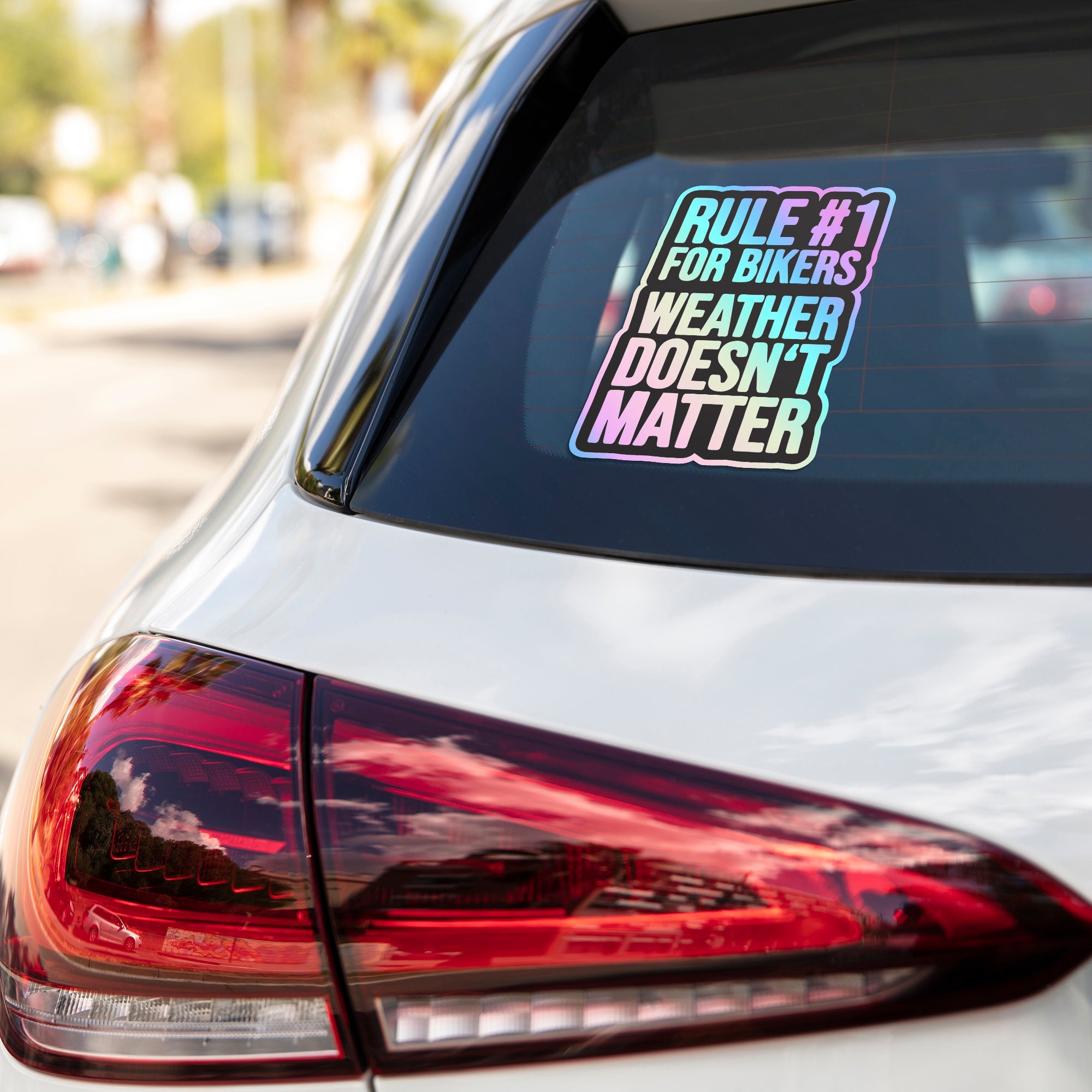 Rule 1 for Bikers, Weather Doesn’t Matter Holographic Stickers