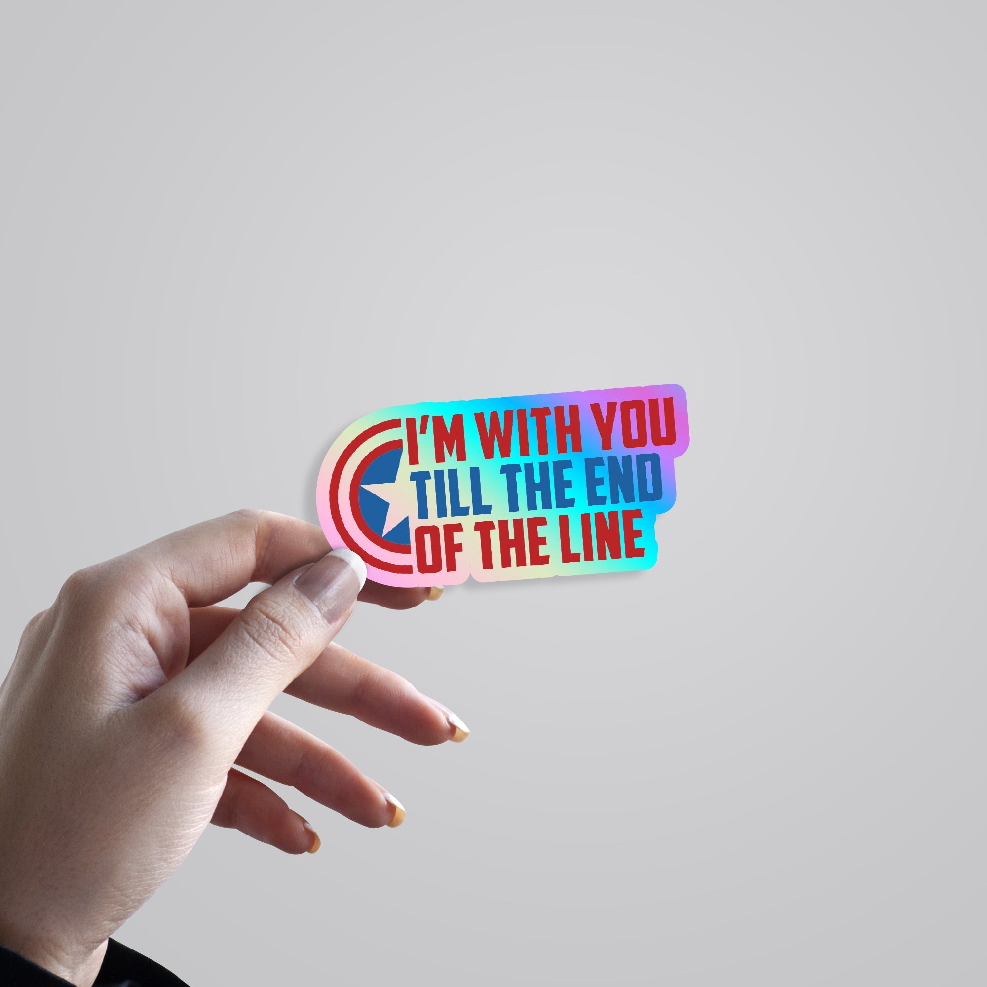 I'm With You Till The End Holographic Stickers