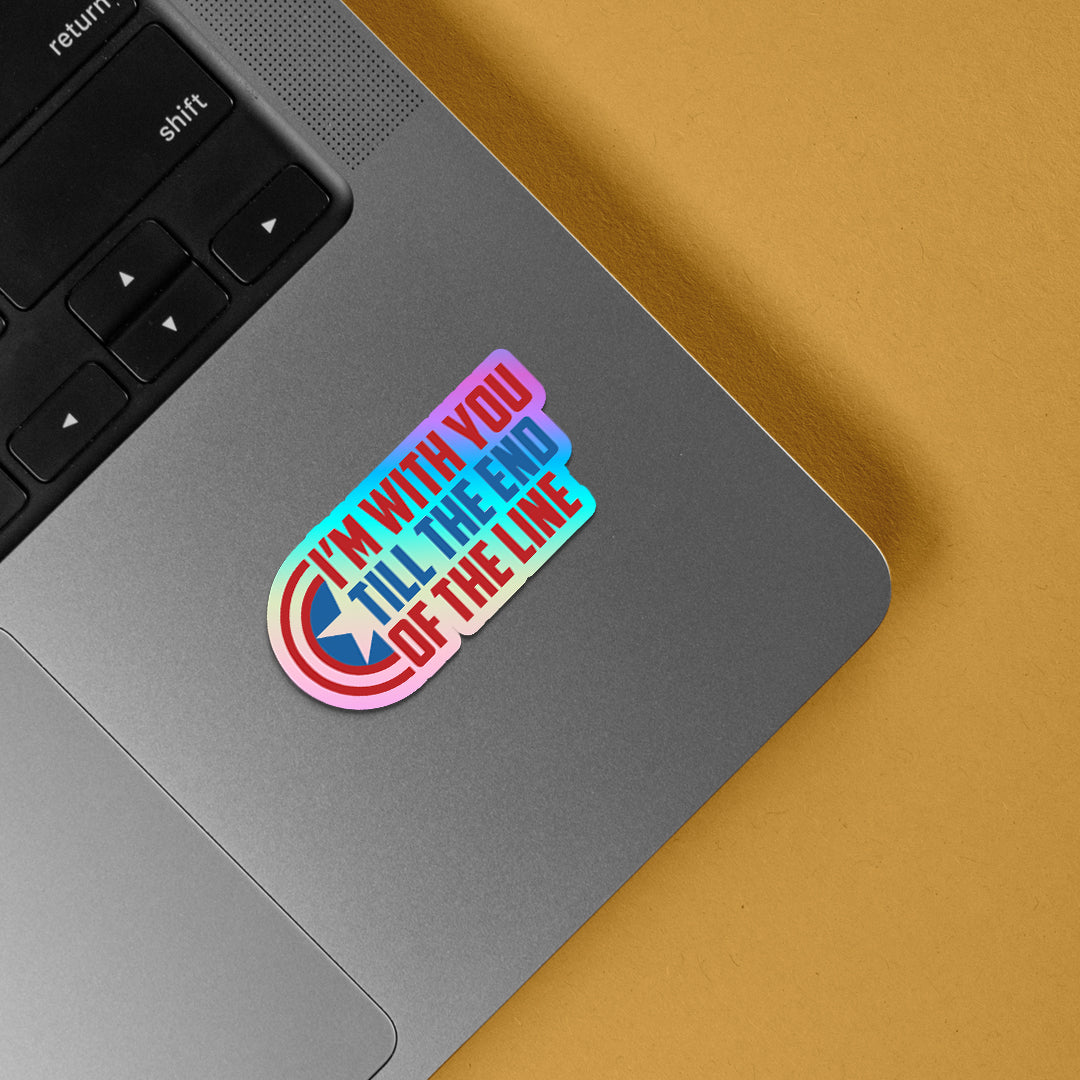 I'm With You Till The End Holographic Stickers