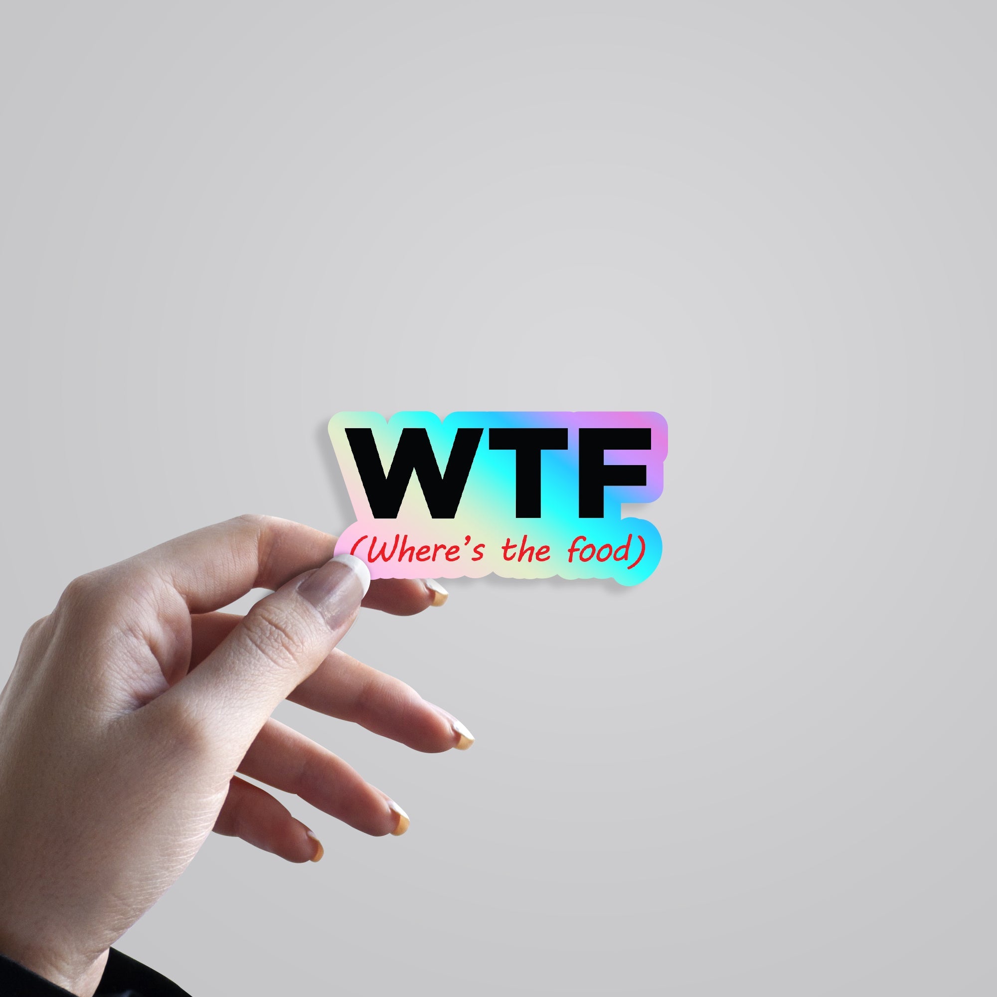 WTF(Where's The Food) Holographic Stickers