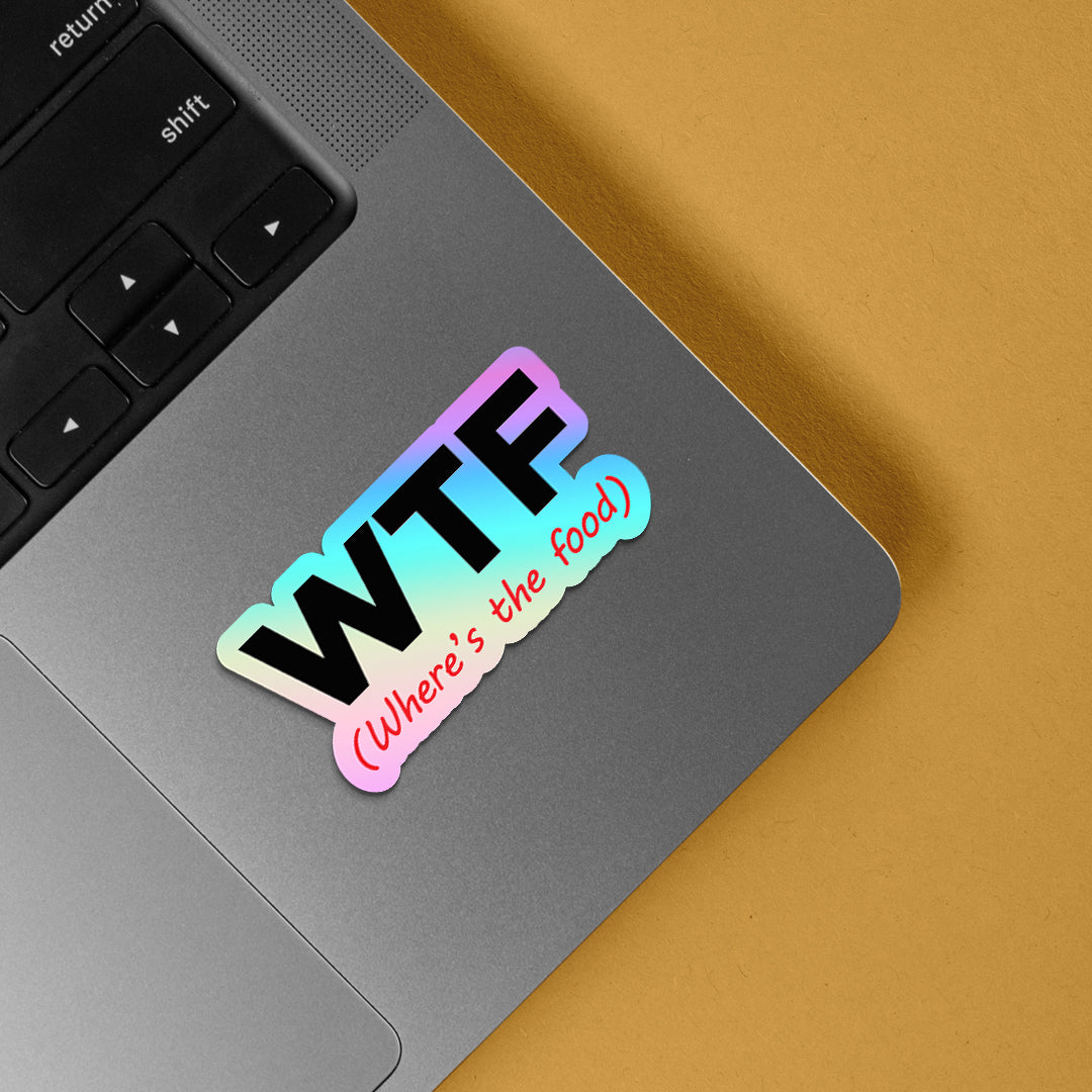 WTF(Where's The Food) Holographic Stickers
