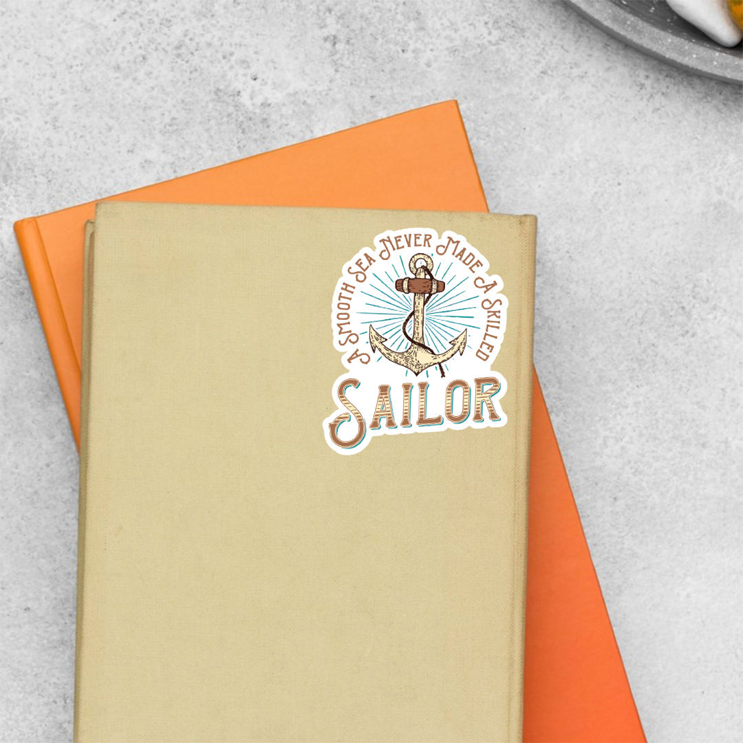 A Smooth Sea never made Skilled Sailor Motivational Stickers