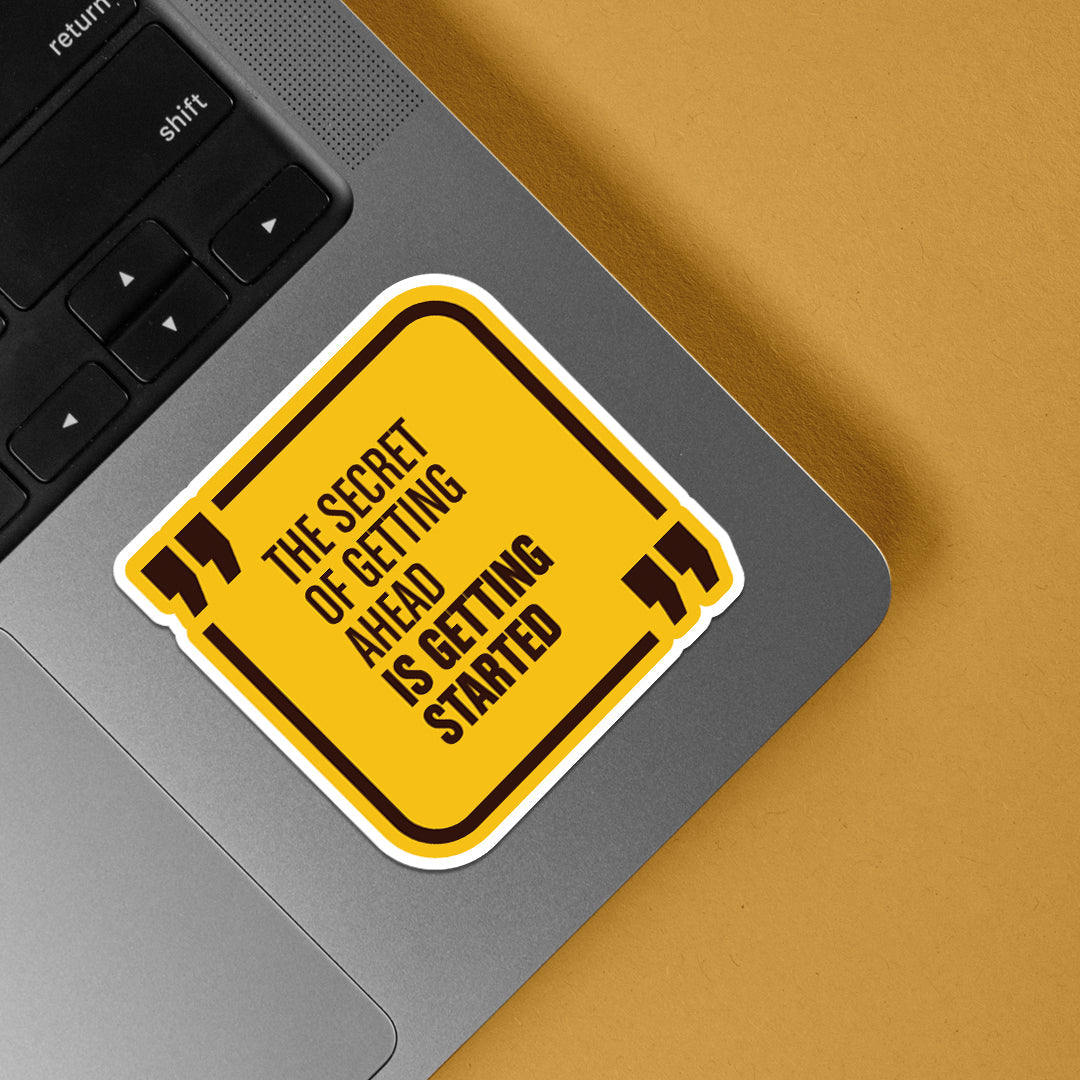 The Secret of Getting Ahead is Getting Started Motivational Stickers