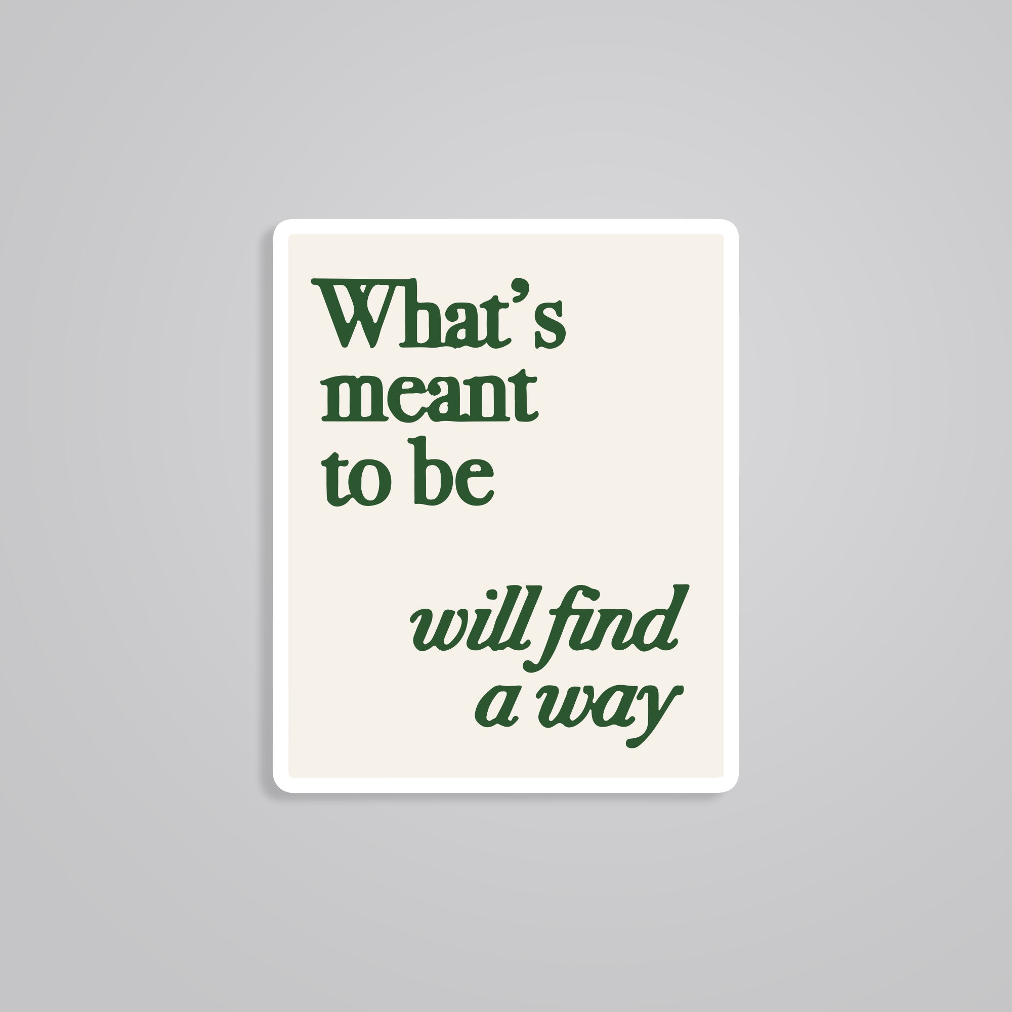 Fomo Store Stickers Motivational What's Meant to be will find a Way