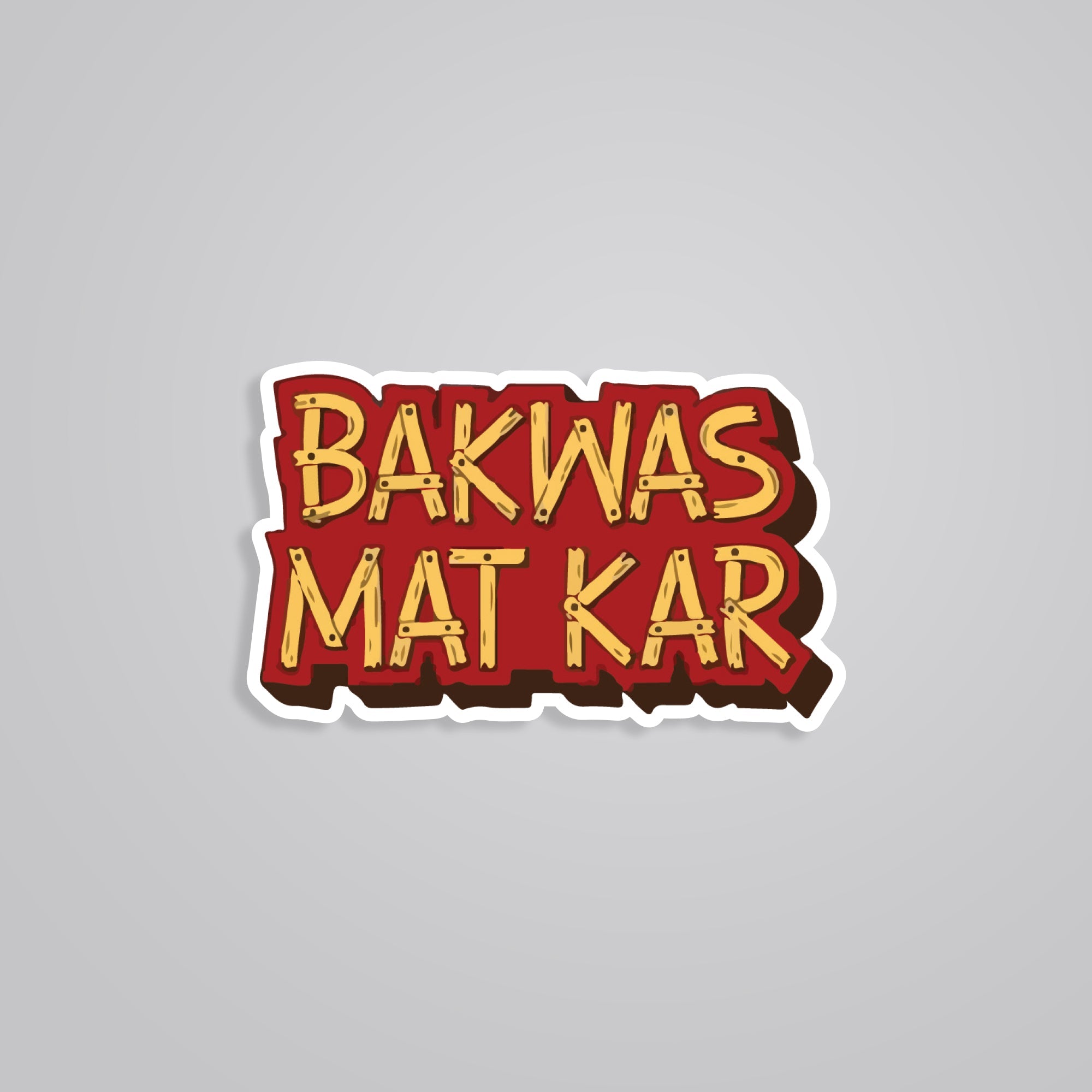 Fomo Store Stickers Witty Bakwas Mat Kar