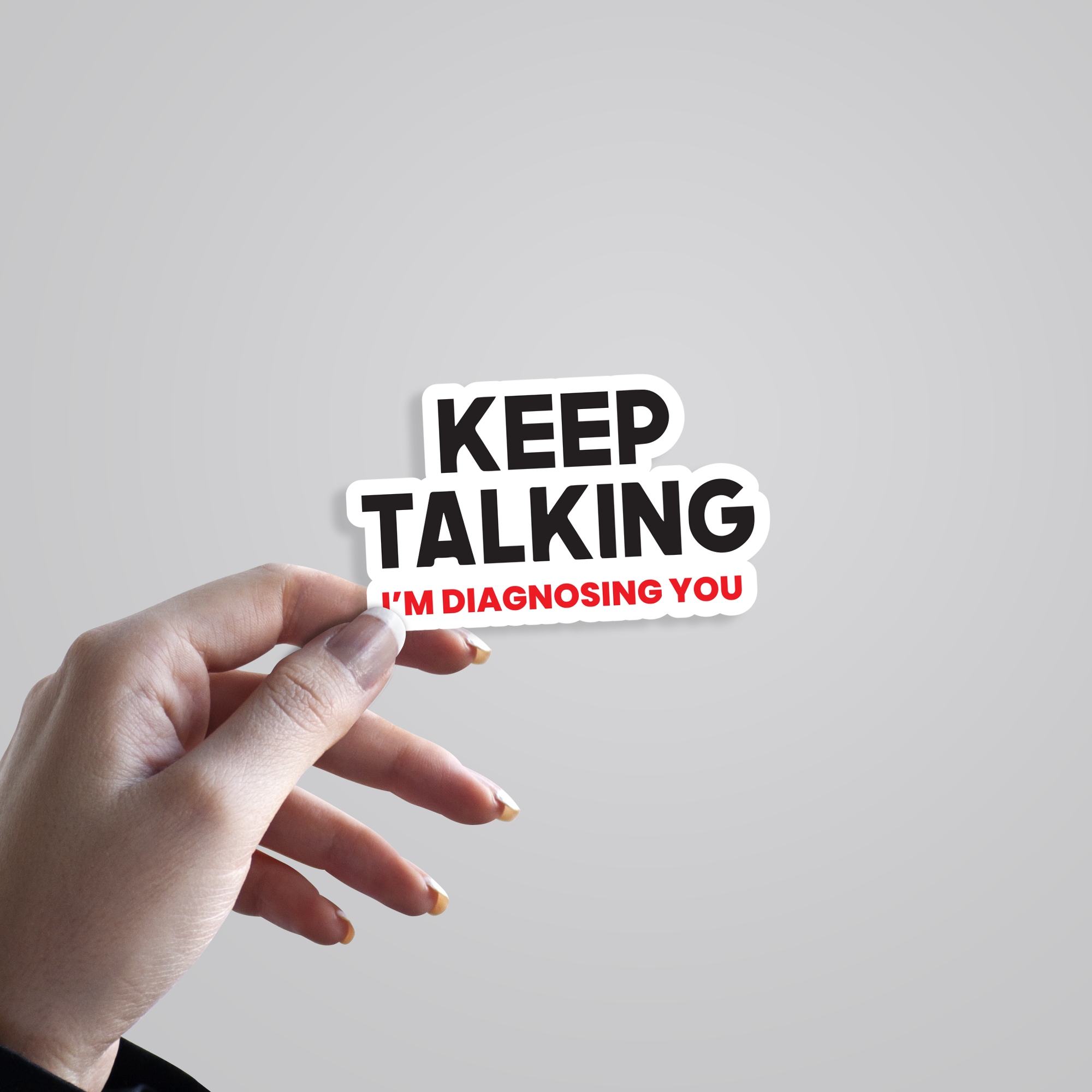 Fomo Store Stickers Witty Keep Talking I'm Diagnosing You