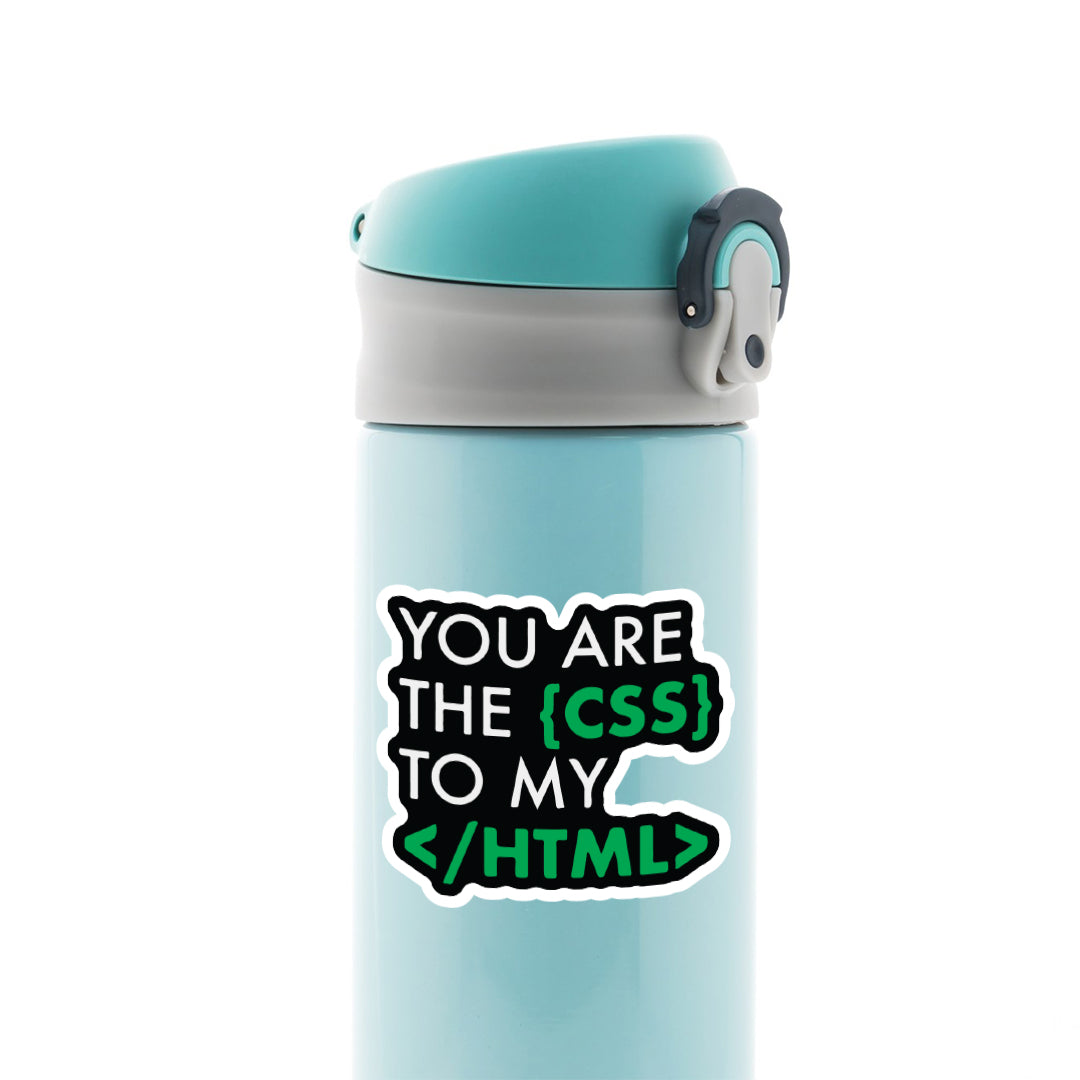 You are the CSS to my HTML Witty Stickers